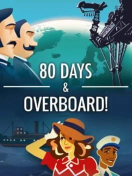 80 Days and Overboard